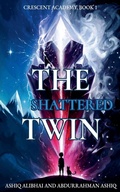 Cover: The Shattered Twin - Moonstone Minarets