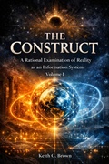 Cover: The Construct:  A Rational Examination of Reality as an Information System - Kintuadi Kongo LLC