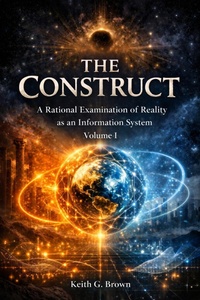 Enlarge image Cover: The Construct: A Rational Examination of Reality as an Information System - Kintuadi Kongo LLC