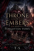 Cover: Throne of Embers and Forgotten Vows - T.S