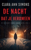 Cover: De nacht dat je verdween - Clara Ann Simons