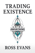 Cover: Trading Existence - Ross Evans