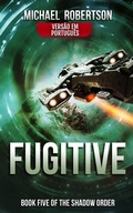 Cover: Fugitive (VERS&Atilde;O EM PORTUGU&Ecirc;S) - Michael Robertson