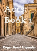 Cover: Acts: Book 1 - Roger Henri Trepanier