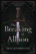 Cover: The Breaking of Albion - FellGate Books