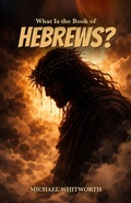 Cover: What Is the Book of Hebrews? - START2FINISH BOOKS