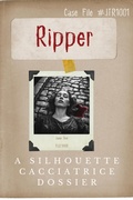 Cover: Ripper - A Silhouette Cacciatrice Dossier - Orwell Blackwood