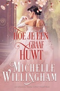 Cover: Hoe je een graaf huwt - Michelle Willingham