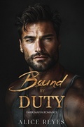 Cover: Bound by Duty: Dark Mafia Romance - Alice Reyes