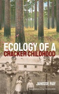 Cover: Ecology of a Cracker Childhood - Janisse Ray