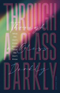 Enlarge image Cover: Through a Glass Darkly - Arthur A. Tiger