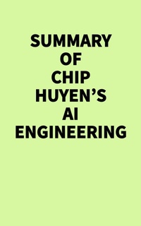 Enlarge image Cover: Summary of Chip Huyen's AI Engineering - IRB Media