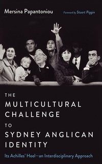 Enlarge image Cover: The Multicultural Challenge to Sydney Anglican Identity - Wipf and Stock Publishers