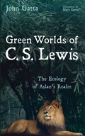Cover: Green Worlds of C. S. Lewis - Wipf and Stock Publishers