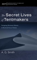 Cover: The Secret Lives of Tentmakers - Wipf and Stock Publishers
