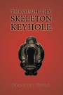 Cover: Through the Skeleton Keyhole - Fulton Books, Inc.