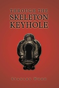 Cover: Through the Skeleton Keyhole - Fulton Books, Inc.