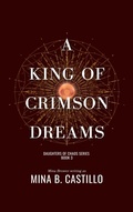 Cover: A King of Crimson Dreams - Delphinus Star Publishing LLC