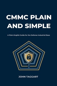 Enlarge image Cover: CMMC Plain and Simple - John W Taggart