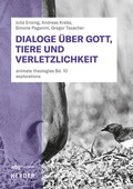 Cover: Dialoge &uuml;ber Gott, Tiere und Verletzlichkeit - wbg Academic in Herder