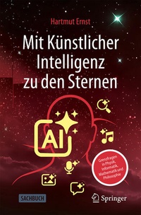 Enlarge image Cover: Mit Künstlicher Intelligenz zu den Sternen - Springer