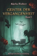 Cover: Geister der Vergangenheit Band 3 - Tolino Media