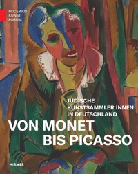 Enlarge image Cover: Von Monet bis Picasso. Jüdische Kunstsammler:innen der Moderne in Deutschland - Hirmer