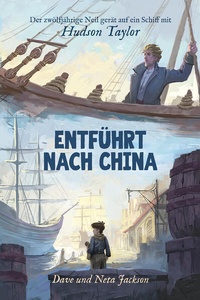 Enlarge image Cover: Entführt nach China (Hudson Taylor) - Christliche Literaturverbreitung
