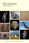 Cover: Vicus Aurelianus - Regierungspr&auml;sidium Stuttgart Landesamt f&uuml;r Denkmalpflege