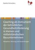 Cover: Coaching als Instrument der betrieblichen Gesundheitsf&ouml;rderung in kleinen und mittelst&auml;ndischen Bauunternehmen - Barbara Budrich Academic Press