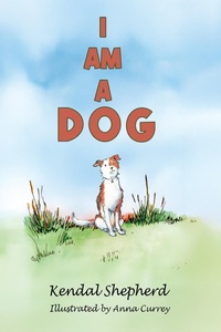 Enlarge image Cover: I am a Dog - Austin Macauley Publishers