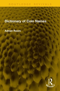 Enlarge image Cover: Dictionary of Coin Names - Routledge