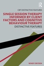 Cover: Single-Session Therapy Informed by Client Factors and Cognitive Behaviour Therapy - Routledge