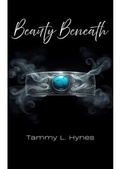 Cover: Beauty Beneath - Tammy L. Hynes