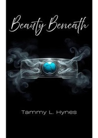 Enlarge image Cover: Beauty Beneath - Tammy L. Hynes