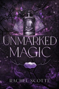 Enlarge image Cover: Unmarked Magic - Rachel Scotte