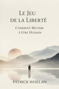 Cover: Le Jeu de la Libert&eacute; - Patrick Whelan