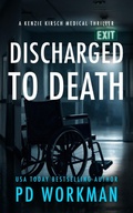 Cover: Discharged to Death - P.D. Workman