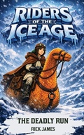 Cover: Riders Of The Ice Age - The Deadly Run - Orgo Press