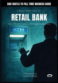 Cover: A Rough Start Guide To Starting a Retail Bank - Rhubarb Bridge Ltd