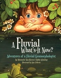Cover: A Fluvial What's-It Now? - TellWell Press
