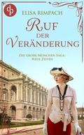 Cover: Ruf der Ver&auml;nderung | Die historische Familiensaga im 20. Jahrhundert - dp DIGITAL PUBLISHERS GmbH