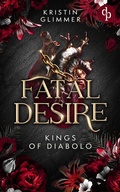 Cover: Fatal Desire | Die spicy Dark Romance voller Morally Grey Heroes und gef&auml;hrlicher Leidenschaft - dp DIGITAL PUBLISHERS GmbH