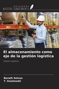 Cover: El almacenamiento como eje de la gesti&oacute;n log&iacute;stica - Ediciones Nuestro Conocimiento