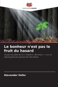 Cover: Le bonheur n'est pas le fruit du hasard - Editions Notre Savoir
