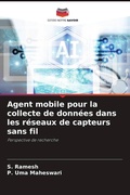 Cover: Agent mobile pour la collecte de donnees dans les reseaux de capteurs sans fil - Editions Notre Savoir
