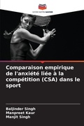 Cover: Comparaison empirique de l'anxiete liee a la competition (CSA) dans le sport - Editions Notre Savoir