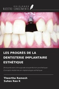 Cover: LES PROGR&Egrave;S DE LA DENTISTERIE IMPLANTAIRE ESTH&Eacute;TIQUE - Ediciones Nuestro Conocimiento
