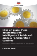 Cover: Mise en place d'une automatisation intelligente a faible cout grace a l'amelioration continue - Editions Notre Savoir