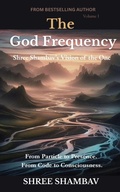 Cover: The God Frequency - Shree Shambav Ink & Imagination Where Words Breathe and Imagination Soars